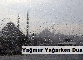 yagmur yagarken 7 kere okunan dua